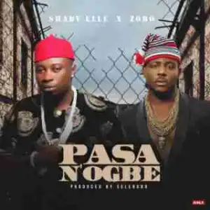 Shady Elle - Pasa N’Ogbe (Prod. By Selebobo) ft. Zoro